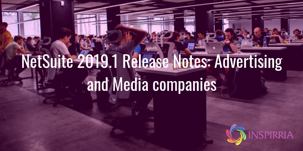 NetSuite Release 2019.1 for Media and advertising