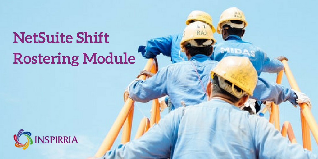 NetSuite Shift Rostering Module - Inspirria Cloudtech 