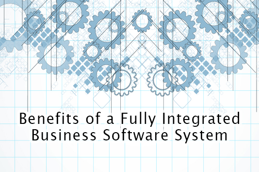 Benefits Of a Fully Integrated Business Software System