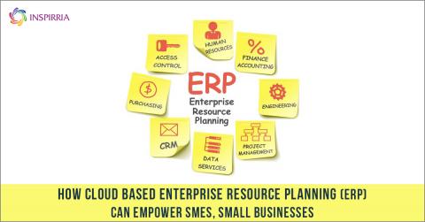 How Cloud-Based Enterprise Resource Planning (ERP) Can Empower SMEs, Small Businesses