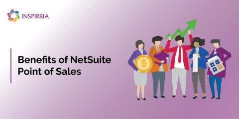 Benefits of NetSuite Point of Sales