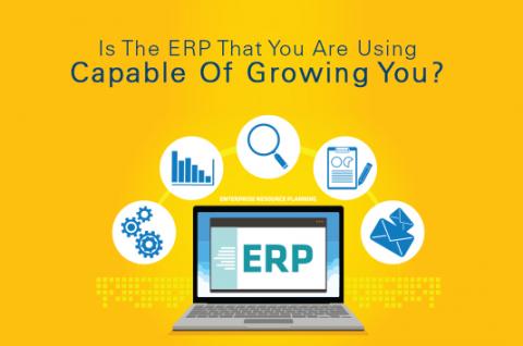 Is The ERP That You Are Using Capable Of Growing You?
